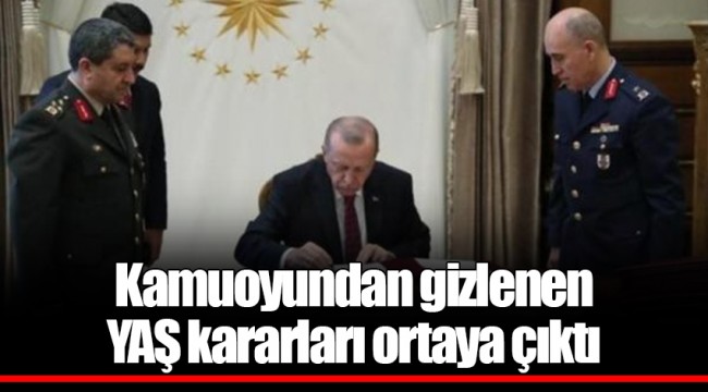 Kamuoyundan gizlenen YAŞ kararları ortaya çıktı