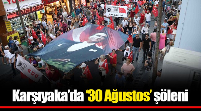 Karşıyaka’da ‘30 Ağustos’ şöleni