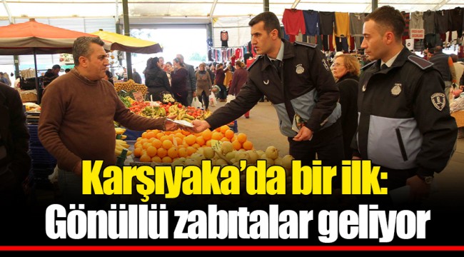 Karşıyaka’da bir ilk: Gönüllü zabıtalar geliyor