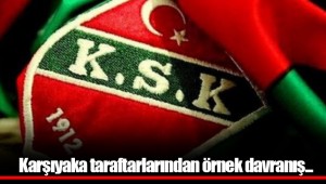 Karşıyaka taraftarlarından örnek davranış…