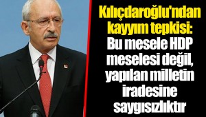Kılıçdaroğlu'ndan kayyım tepkisi: Bu mesele HDP meselesi değil, yapılan milletin iradesine saygısızlıktır