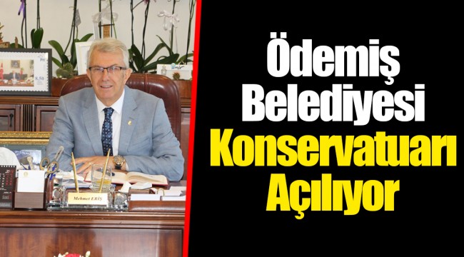 Ödemiş Belediyesi Konservatuarı Açılıyor