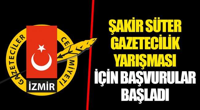 ŞAKİR SÜTER GAZETECİLİK YARIŞMASI İÇİN BAŞVURULAR BAŞLADI