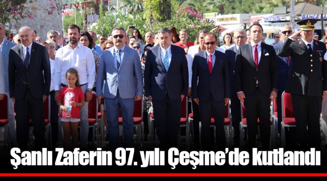 Şanlı Zaferin 97. yılı Çeşme’de kutlandı