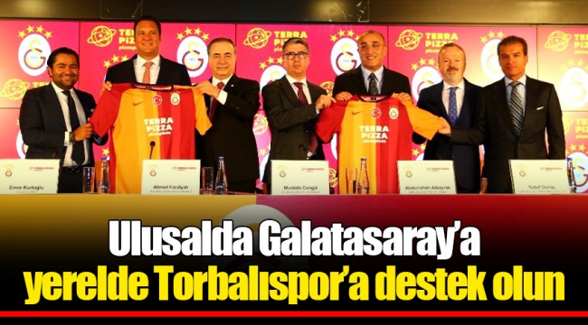 Ulusalda Galatasaray’a yerelde Torbalıspor’a destek olun