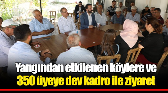Yangından etkilenen köylere ve 350 üyeye dev kadro ile ziyaret