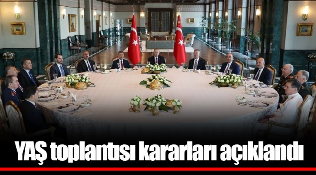 YAŞ toplantısı kararları açıklandı