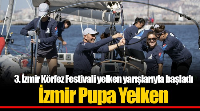 3. İzmir Körfez Festivali yelken yarışlarıyla başladı