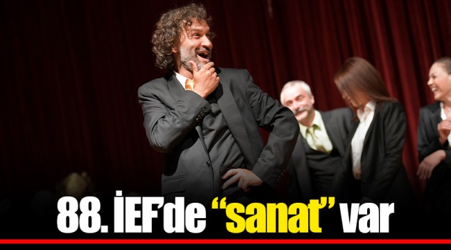 88. İEF’de “sanat” var