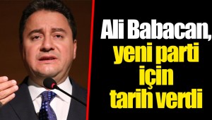 Ali Babacan, yeni parti için tarih verdi