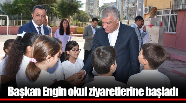 Başkan Engin okul ziyaretlerine başladı