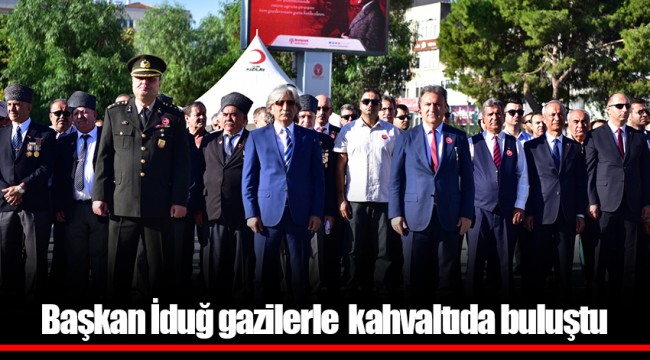 Başkan İduğ gazilerle  kahvaltıda buluştu