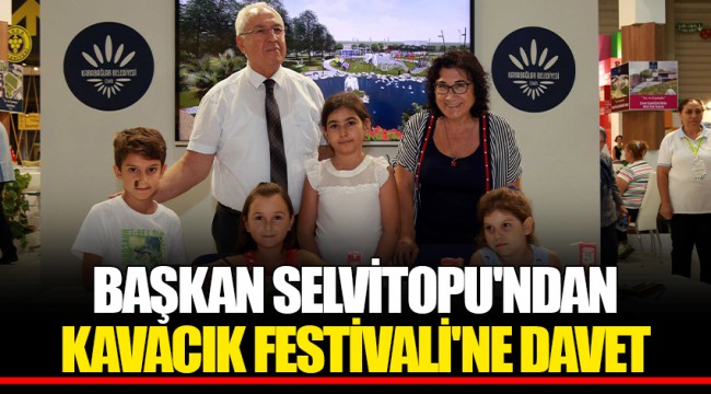 BAŞKAN SELVİTOPU'NDAN KAVACIK FESTİVALİ'NE DAVET