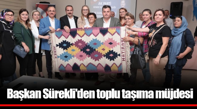 Başkan Sürekli'den toplu taşıma müjdesi
