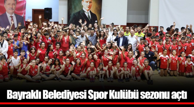 Bayraklı Belediyesi Spor Kulübü sezonu açtı