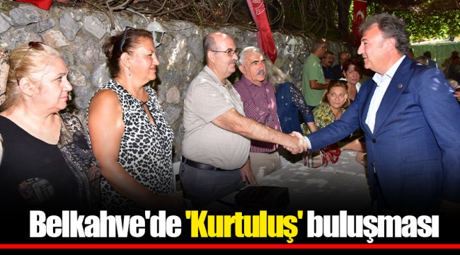 Belkahve'de 'Kurtuluş' buluşması