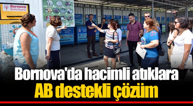Bornova'da hacimli atıklara AB destekli çözüm
