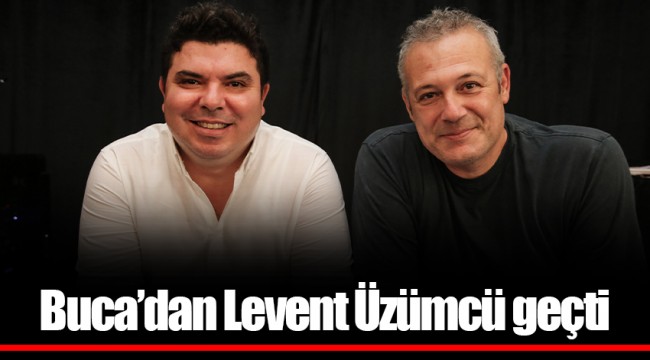 Buca’dan Levent Üzümcü geçti