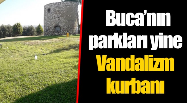  Buca’nın parkları yine Vandalizm kurbanı