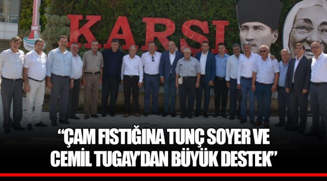 “ÇAM FISTIĞINA TUNÇ SOYER VE CEMİL TUGAY’DAN BÜYÜK DESTEK”