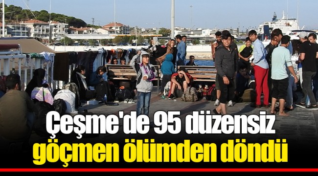 Çeşme'de 95 düzensiz göçmen ölümden döndü