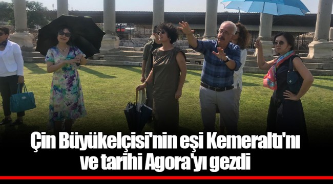 Çin Büyükelçisi'nin eşi Kemeraltı'nı ve tarihi Agora'yı gezdi