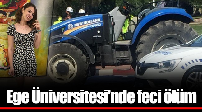 Ege Üniversitesi'nde feci ölüm