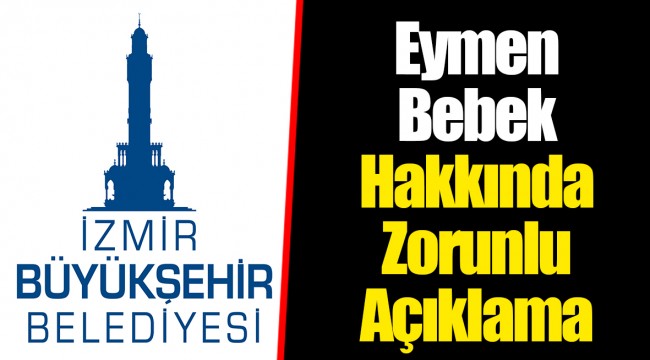 Eymen Bebek Hakkında Zorunlu Açıklama