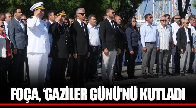 FOÇA, ‘GAZİLER GÜNÜ’NÜ KUTLADI