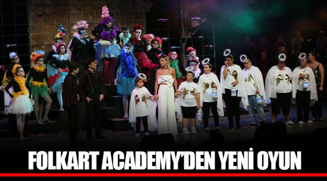 FOLKART ACADEMY’DEN YENİ OYUN