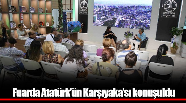 Fuarda Atatürk’ün Karşıyaka’sı konuşuldu