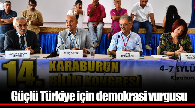 Güçlü Türkiye için demokrasi vurgusu