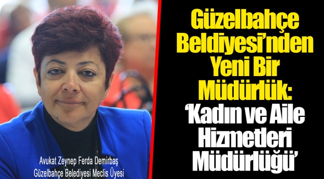 Güzelbahçe Beldiyesi’nden Yeni Bir Müdürlük: ‘Kadın ve Aile Hizmetleri Müdürlüğü’