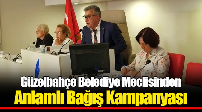 Güzelbahçe Belediye Meclisinden Anlamlı Bağış Kampanyası