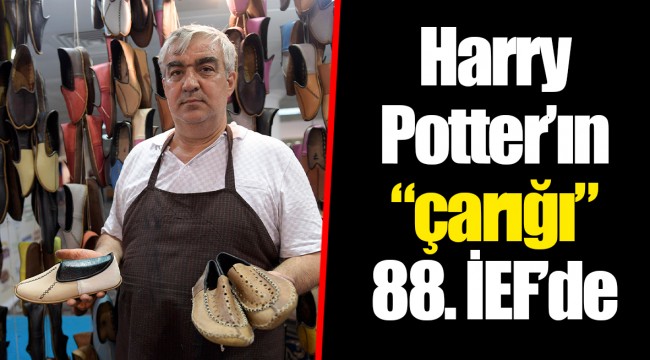 Harry Potter’ın “çarığı” 88. İEF’de