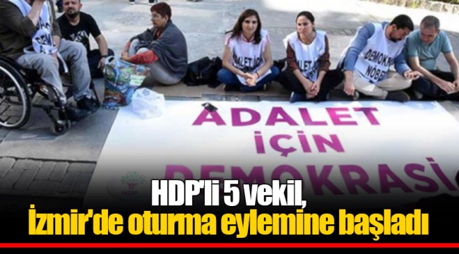 HDP'li 5 vekil, İzmir'de oturma eylemine başladı
