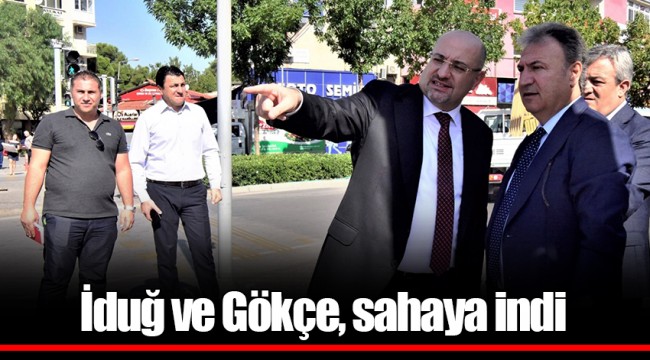 İduğ ve Gökçe, sahaya indi