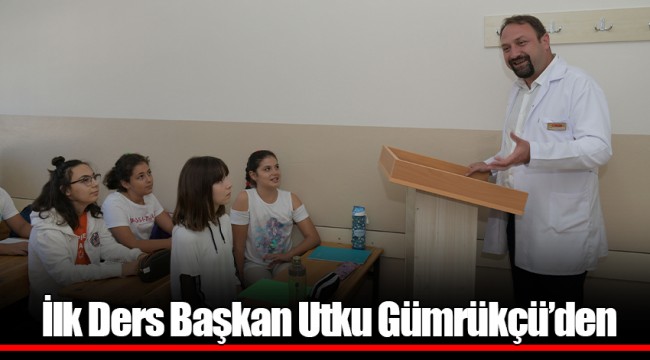 İlk Ders Başkan Utku Gümrükçü’den