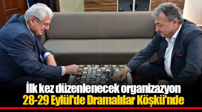 İlk kez düzenlenecek organizazyon 28-29 Eylül'de Dramalılar Köşkü'nde