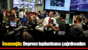 İmamoğlu: Deprem toplantısına çağrılmadım