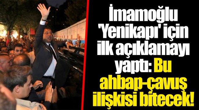 İmamoğlu 'Yenikapı' için ilk açıklamayı yaptı: Bu ahbap–çavuş ilişkisi bitecek!