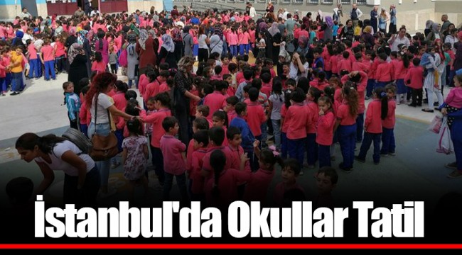 İstanbul'da Okullar Tatil