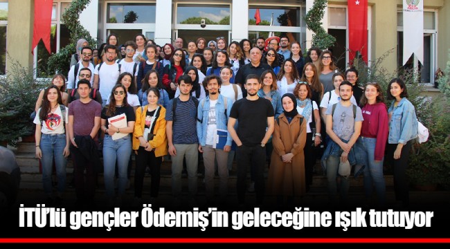 İTÜ’lü gençler Ödemiş’in geleceğine ışık tutuyor