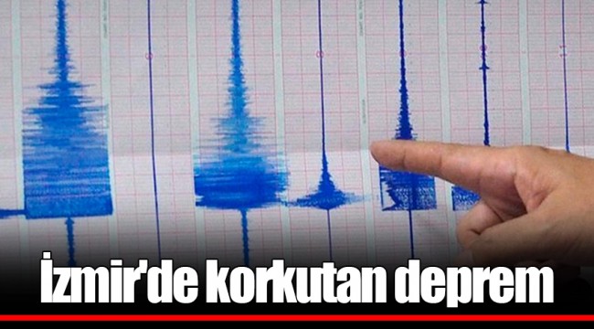İzmir'de korkutan deprem