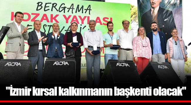 "İzmir kırsal kalkınmanın başkenti olacak"