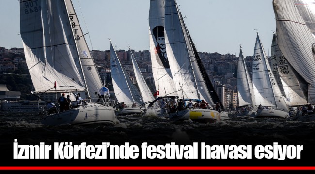 İzmir Körfezi’nde festival havası esiyor