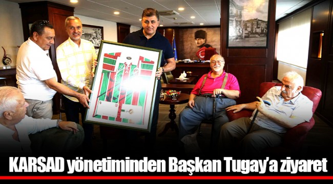 KARSAD yönetiminden Başkan Tugay’a ziyaret
