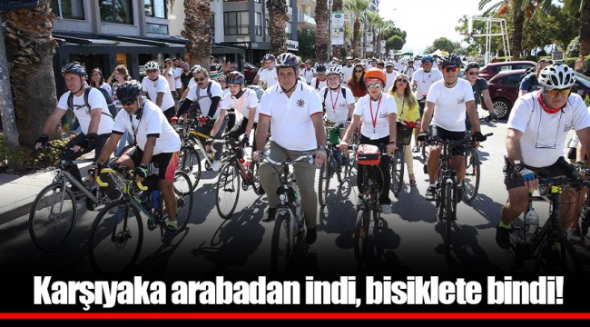Karşıyaka arabadan indi, bisiklete bindi!
