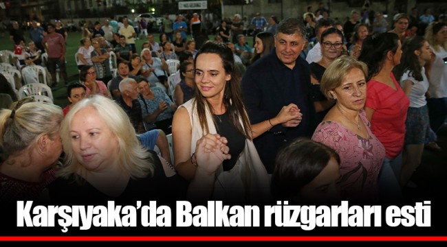 Karşıyaka’da Balkan rüzgarları esti