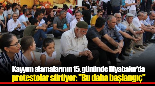 Kayyım atamalarının 15. gününde Diyabakır'da protestolar sürüyor:  "Bu daha başlangıç"